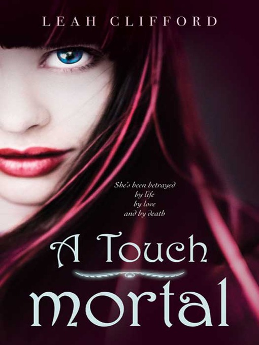 Title details for A Touch Mortal by Leah Clifford - Available